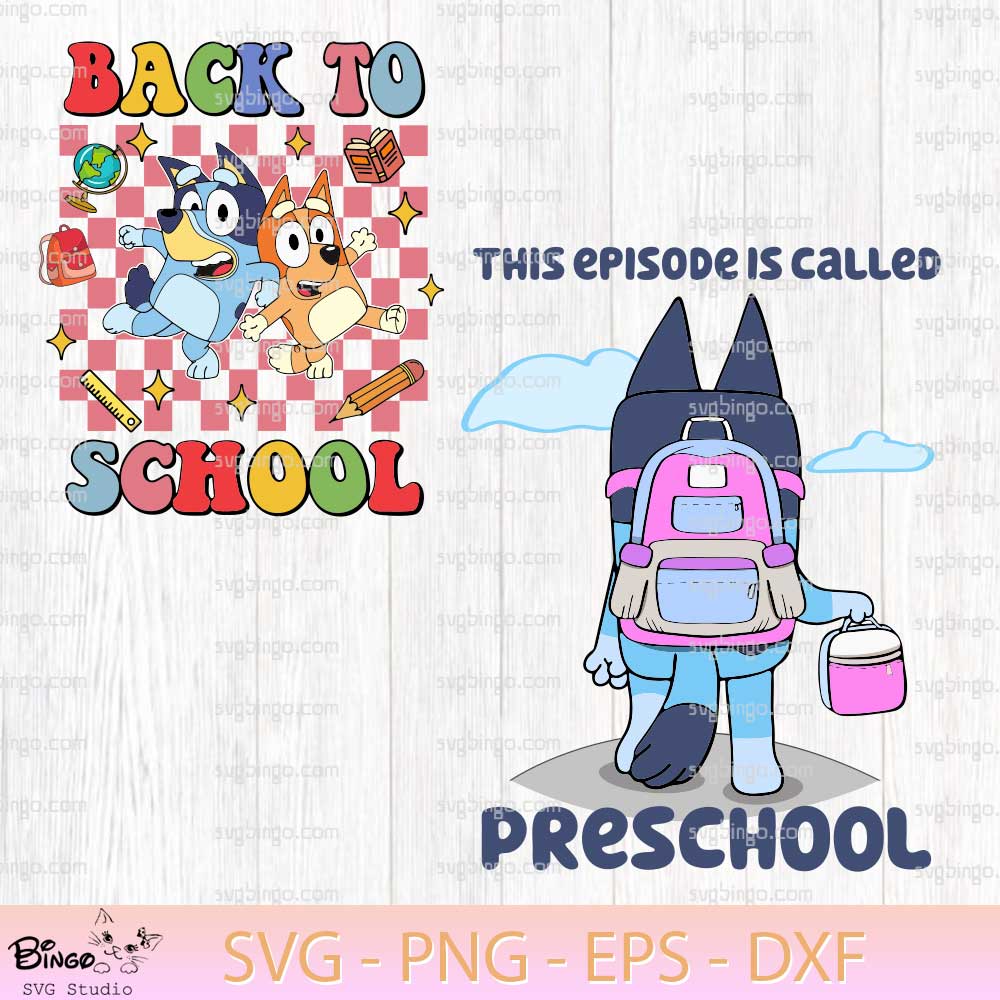 Bluey And Bingo Back To School SVG, Bluey Preschool SVG, Bluey School SVG Cut Files Bluey And Bingo Back To School SVG, Bluey Preschool SVG, Bluey School SVG Cut Files