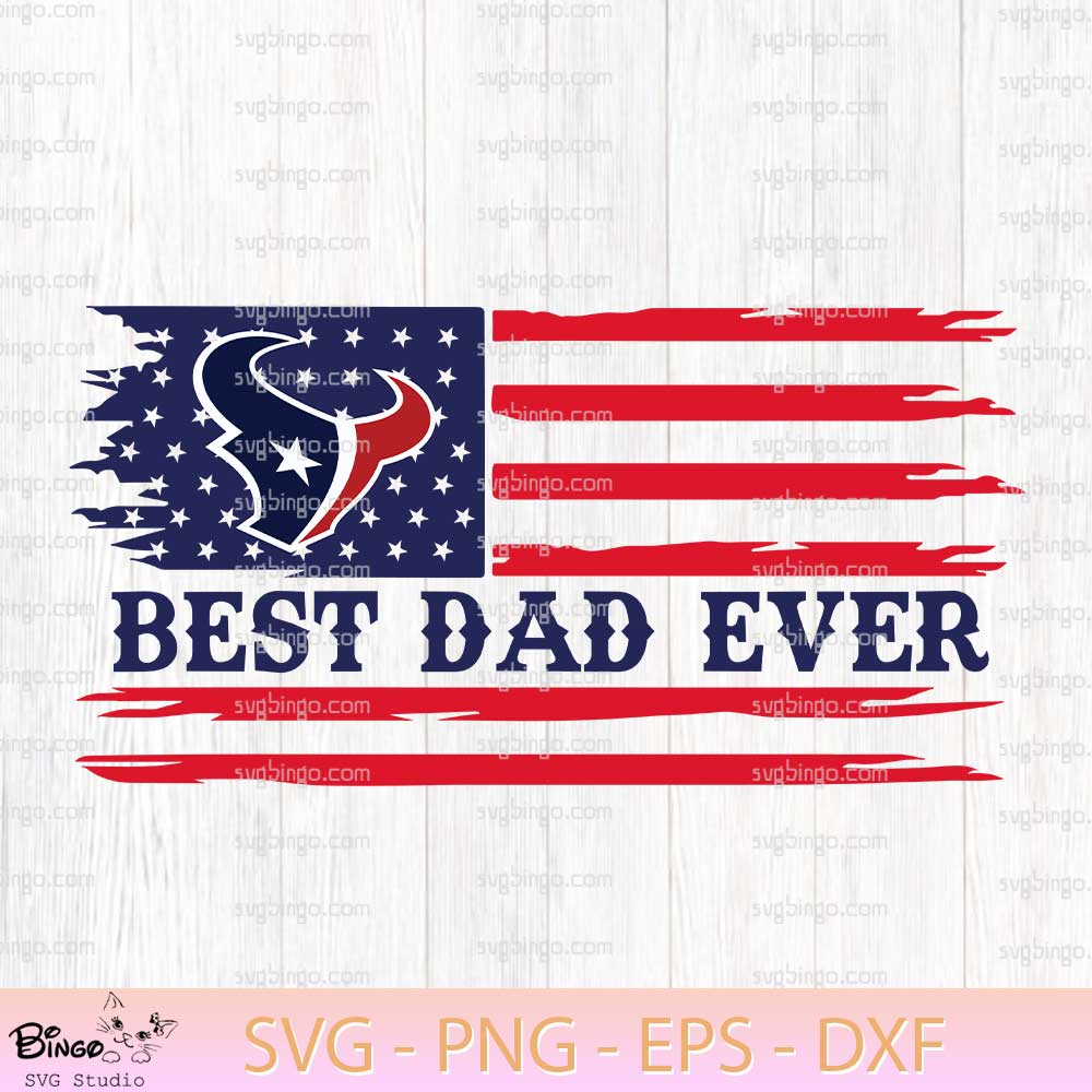 Best Dad Ever Houston Texans SVG, Best Dad Ever Football SVG, American Flag Football SVG PNG Best Dad Ever Houston Texans SVG, Best Dad Ever Football SVG, American Flag Football SVG PNG