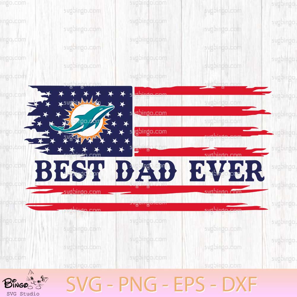 Best Dad Ever Miami Dolphins SVG, Best Dad Ever Football SVG, American Flag Football SVG PNG Best Dad Ever Miami Dolphins SVG, Best Dad Ever Football SVG, American Flag Football SVG PNG