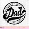 Dad The Legend SVG, Dad The Man The Myth SVG, Fathers Day SVG PNG