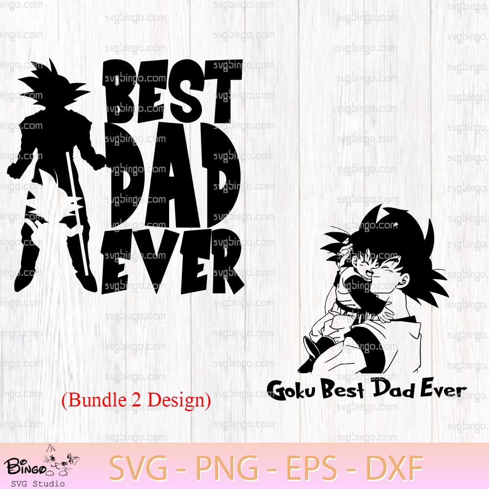 Goku Best Dad Ever SVG, Best Dad Ever Dragon Ball SVG, Goku Fathers Day SVG Goku Best Dad Ever SVG, Best Dad Ever Dragon Ball SVG, Goku Fathers Day SVG