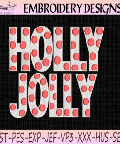 Holly Jolly Christmas Embroidery Design, Polka Dot Holiday Machine Embroidery File