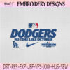 Los Angeles Dodgers No Time Like October Postseason 2026 Embroidery Design, Los Angeles Dodgers Machine Embroidery File