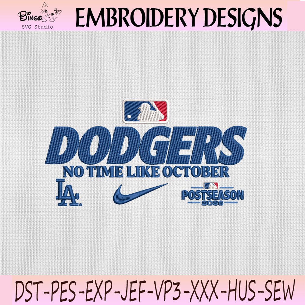 Los Angeles Dodgers No Time Like October Postseason 2026 Embroidery Design Los Angeles Dodgers No Time Like October Postseason 2026 Embroidery Design, Los Angeles Dodgers Machine Embroidery File