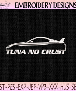 Tuna No Crust Car Embroidery Design, Tuna No Crust Machine Embroidery File